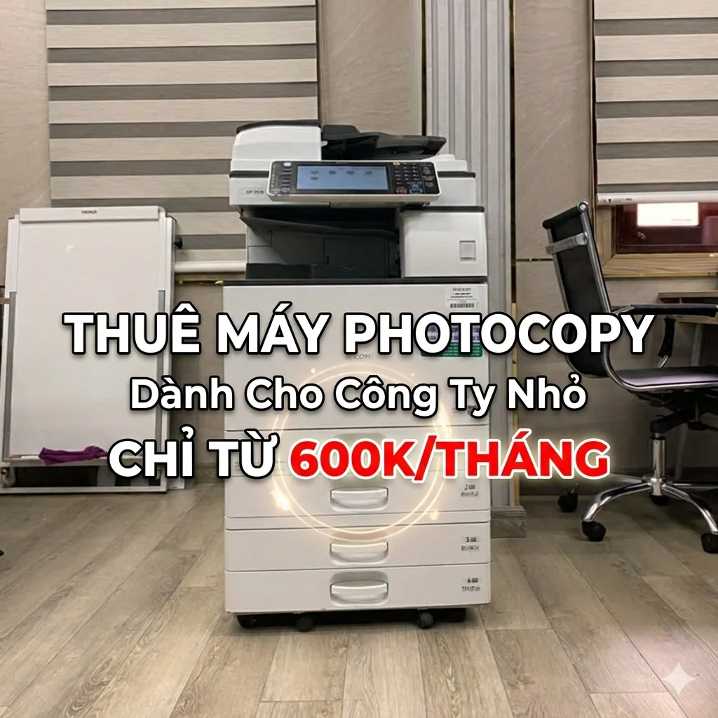 Thuê máy photocopy cho công ty nhỏ – Giải pháp tiết kiệm và linh hoạt tại TP.HCM