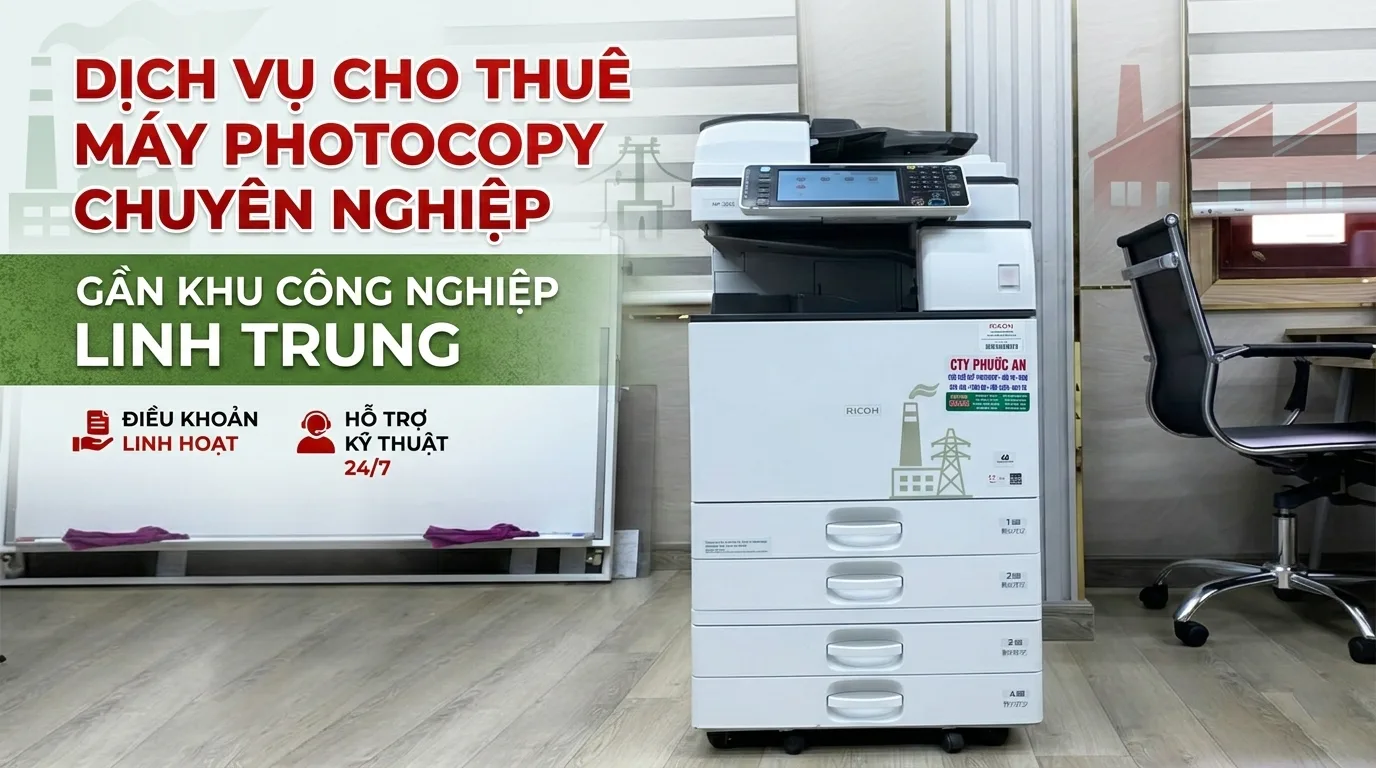 Cho thuê máy photocopy gần khu công nghiệp Linh Trung