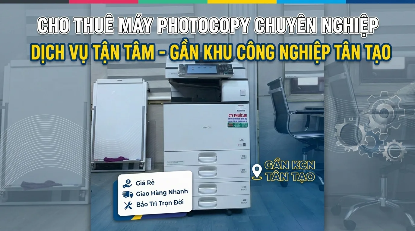Cho thuê máy photocopy gần khu công nghiệp Tân Tạo