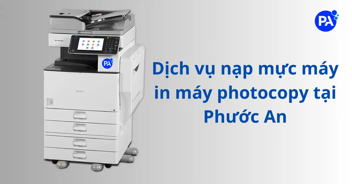 Dịch vụ nạp mực máy in, máy photocopy tận nơi, nhanh chóng, giá tốt